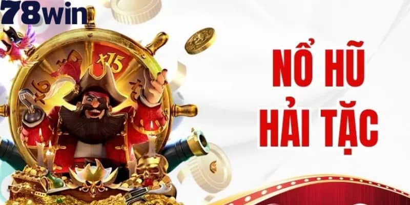 Mẹo quay hũ hải tặc rinh tiền rủng rỉnh